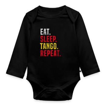 Eat Sleep Tango Repeat for Tango - Organic Longsleeve Baby Bodysuit - black - Front