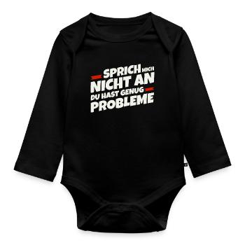 Sprich mich nicht an, du hast genug Probleme - Baby Bio-Langarm-Body - Schwarz - Vorne