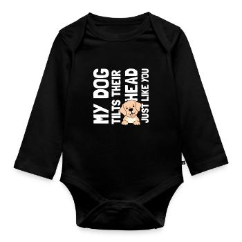 My dogs tilts their head just like you - Baby Bio-Langarm-Body - Schwarz - Vorne