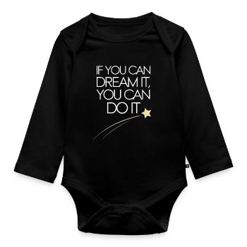 If You Can Dream It You Can Do It Goals Motivation - Organic Longsleeve Baby Bodysuit - black - Front