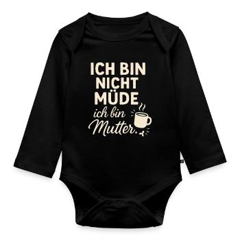 Ich bin nicht müde ich bin Mutter - Baby Bio-Langarm-Body - Schwarz - Vorne
