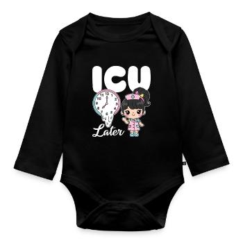 ICU LATER - NURSE GIFT - Organic Longsleeve Baby Bodysuit - black - Front