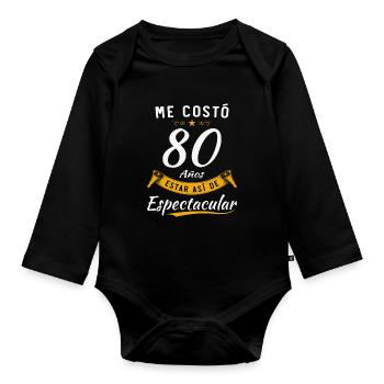 It Took Me 80 Years To Be This Spectacular - Organic Longsleeve Baby Bodysuit - black - Front