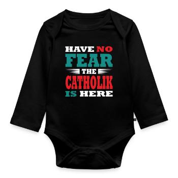 Have no Fear the Katholik is here Outfit - Baby Bio-Langarm-Body - Schwarz - Vorne
