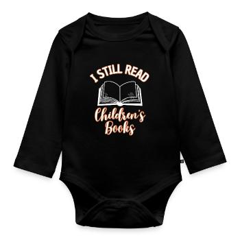 I Still Read Children's Books - Organic Longsleeve Baby Bodysuit - black - Front