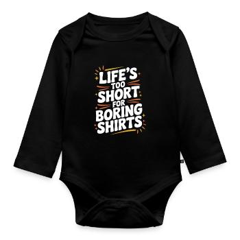 La vie est trop courte pour les chemises ennuyeuses - Body Bébé bio manches longues - noir - Devant