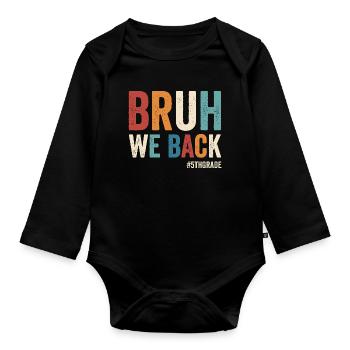 Brother, we're back, 5th grade, first school - Organic Longsleeve Baby Bodysuit - black - Front