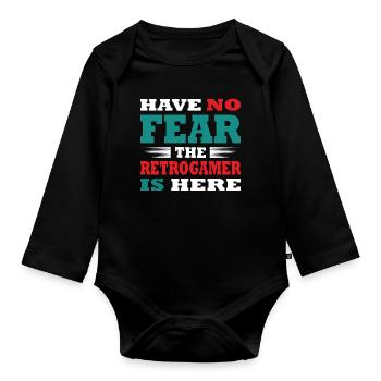 Have no Fear the Retrogamer is here Outfit - Organic Longsleeve Baby Bodysuit - black - Front