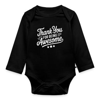 Thank You for Being Awesome Inspirational - Organic Longsleeve Baby Bodysuit - black - Front