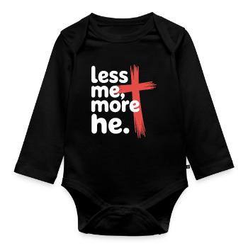 Less Me More He Christian Faith - Organic Longsleeve Baby Bodysuit - black - Front