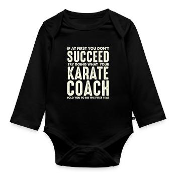 Karate Coach Saying Success Motif - Organic Longsleeve Baby Bodysuit - black - Front