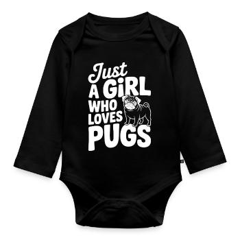 Just a Girl Who Loves Pugs - Organic Longsleeve Baby Bodysuit - black - Front