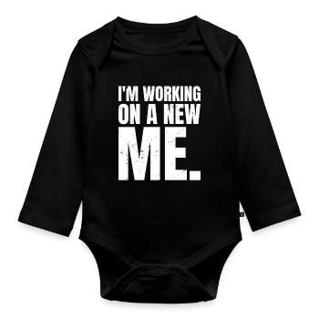 Ich arbeite an einem neuen Ich - Baby Bio-Langarm-Body - Schwarz - Vorne