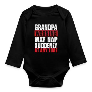 Grandpa Warning May Nap Suddenly Funny Retirement  - Organic Longsleeve Baby Bodysuit - black - Front
