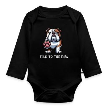 Talk to the Paw English Bulldog Bully Owner - Organic Longsleeve Baby Bodysuit - black - Front