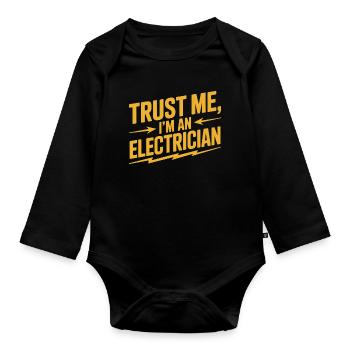 Trust: I am an electrician - Organic Longsleeve Baby Bodysuit - black - Front