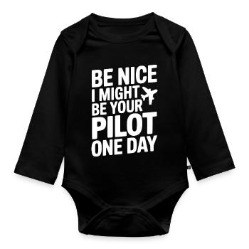 Be Nice I Might Be Your Pilot One Day - Organic Longsleeve Baby Bodysuit - black - Front