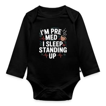 I am Premed: Sleeping Standing - Organic Longsleeve Baby Bodysuit - black - Front