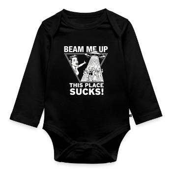 Beam Me Up – This Place Sucks! - Organic Longsleeve Baby Bodysuit - black - Front