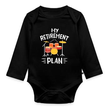 My Retirement Plan Funny Drummer Drum Set Design - Organic Longsleeve Baby Bodysuit - black - Front