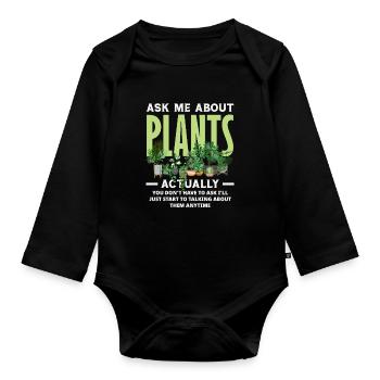 Demandez-moi ce que vous avez sur les plantes et les amoureux des plantes - Body Bébé bio manches longues - noir - Devant