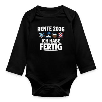 Rente 2026 Ich Habe Fertig - Lustiger Rentner Spru - Baby Bio-Langarm-Body - Schwarz - Vorne