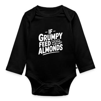 If Grumpy Feed Almonds - Organic Longsleeve Baby Bodysuit - black - Front