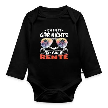 I don't have to do anything – I'm retired - Organic Longsleeve Baby Bodysuit - black - Front