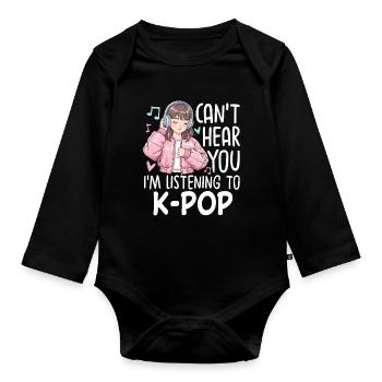 Je ne t’entends pas en écoutant de la K-Pop - Body Bébé bio manches longues - noir - Devant