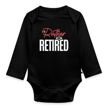 Je préfère être retraité Citation humoristique drôle sur la retraite - Body Bébé bio manches longues - noir - Devant