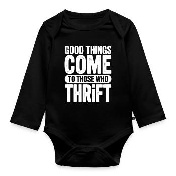 Good Things Come to Those Who Thrift - Organic Longsleeve Baby Bodysuit - black - Front