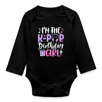 I'm The K-Pop Birthday Girl - Organic Longsleeve Baby Bodysuit - black - Front