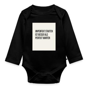Unperfekt starten ist besser als perfekt warten - Baby Bio-Langarm-Body - Schwarz - Vorne
