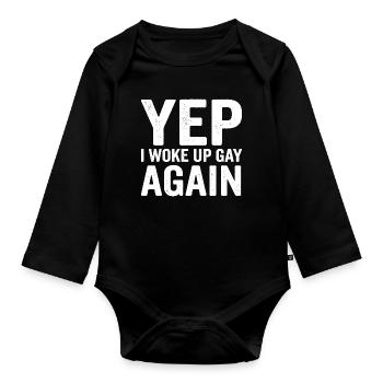 Yep I Woke Up Gay Again - Baby Bio-Langarm-Body - Schwarz - Vorne