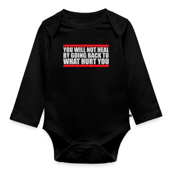 You Will Not Heal Heilung Schmerz Loslassen Neu - Baby Bio-Langarm-Body - Schwarz - Vorne