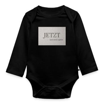 JETZT – und nicht später - Baby Bio-Langarm-Body - Schwarz - Vorne