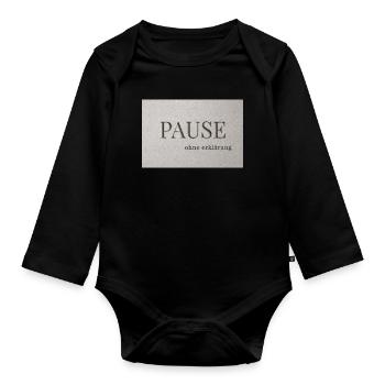 Pause – ohne Erklärung - Baby Bio-Langarm-Body - Schwarz - Vorne