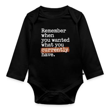 Remember When You Wanted Dankbarkeit Achtsamkeit - Baby Bio-Langarm-Body - Schwarz - Vorne