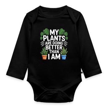 My Plants Are Doing Better Than I Am - Organic Longsleeve Baby Bodysuit - black - Front