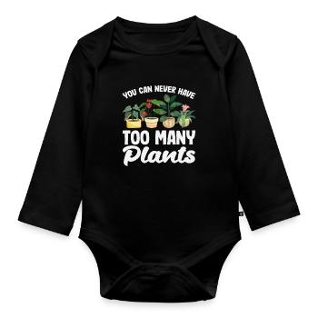 Man Kann Nie Zu Viele Pflanzen Haben - Baby Bio-Langarm-Body - Schwarz - Vorne