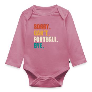 Sorry Cant Football Bye - Organic Longsleeve Baby Bodysuit - mauve - Front