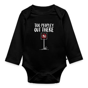 TOO PEOPLEEY OUT THERE Introvert Statement - Organic Longsleeve Baby Bodysuit - black - Front