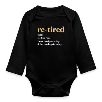 Re-tired – Design amusant pour la retraite - Body Bébé bio manches longues - noir - Devant