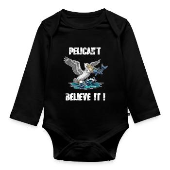 Pelican Pelican't Believe It Humor - Organic Longsleeve Baby Bodysuit - black - Front