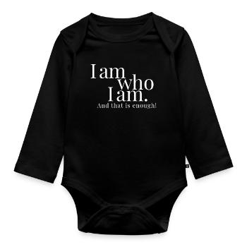 I am who I am. And that is enough. Bashar!  - Baby Bio-Langarm-Body - Schwarz - Vorne