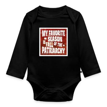 My favorite season is Fall of the Patriarchy - Organic Longsleeve Baby Bodysuit - black - Front
