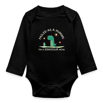 Failed as a Human – I’m a Dinosaur Now - Baby Bio-Langarm-Body - Schwarz - Vorne