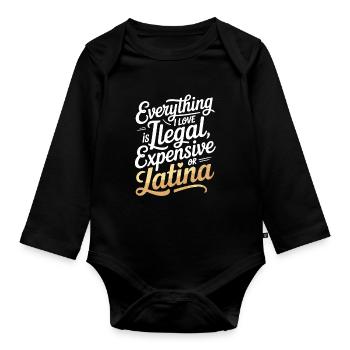 Tout ce que j’aime est illégal, cher ou latina - Body Bébé bio manches longues - noir - Devant