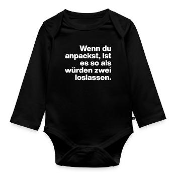 WENN DU ANPACKST, IST ES SO ... FAUL UND DUMM - Baby Bio-Langarm-Body - Schwarz - Vorne