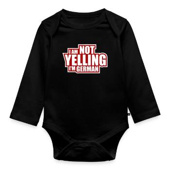 I Am Not Yelling I'm German Lustig Deutsch Spruch - Baby Bio-Langarm-Body - Schwarz - Vorne